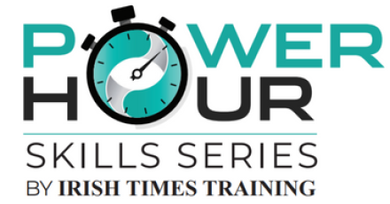 Irish Times Training Power Hour Skills Series 2023